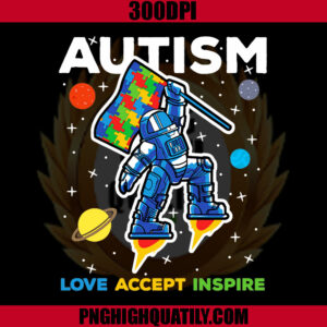 Autism Astronaut Love Accept Inspire PNG, Autism PNG, Astronaut Autism PNG