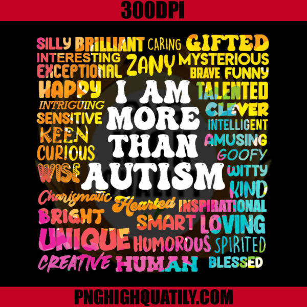 Autism Awareness Solidarity and Neurodiversity PNG, I Am More Than Autism PNG