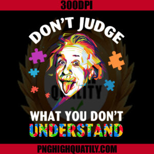 Don't Judge What You Don't Understand PNG, Autism PNG