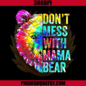 Don't Mess With Mama Bear PNG, Mothers Bear PNG