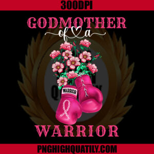 Godmother Of A Warrior PNG, Breast Cancer Awareness Support Squad PNG