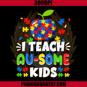 I Teach au Some Kids PNG, Autism Awareness PNG