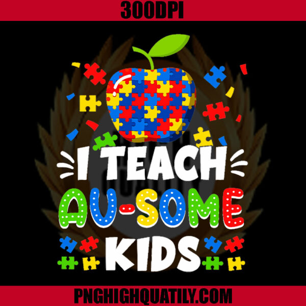 I Teach au Some Kids PNG, Autism Awareness PNG