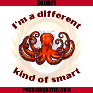 I'm A Different Kind of Intelligence PNG, Octopus PNG