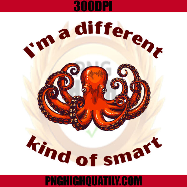 I'm A Different Kind of Intelligence PNG, Octopus PNG