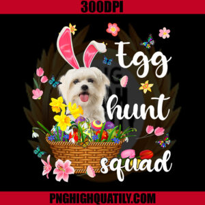 Maltese Happy Easter Day PNG, Egg Hunt Squad PNG, Dog Bunny PNG