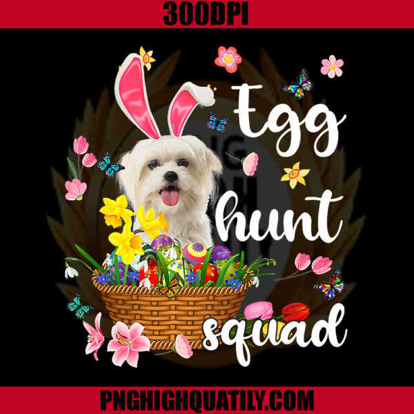 Maltese Happy Easter Day PNG, Egg Hunt Squad PNG, Dog Bunny PNG