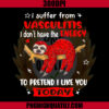 Sloth I Suffer From Vasculitis PNG, I Don't Have The Energy To Pretend I Like You Today PNG