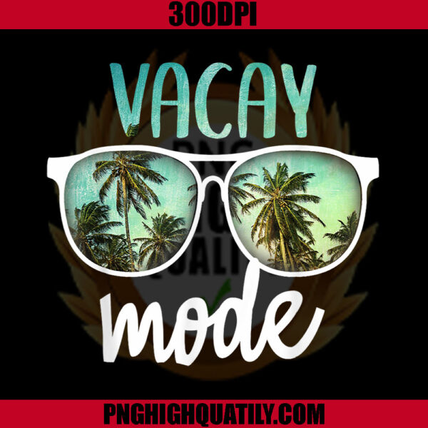 Vacay Mode PNG, Summer Trip Sunglass PNG